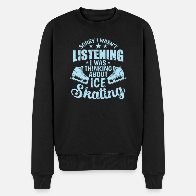 Sorry I wasn’t Listening Ice Skating - Männer Premium Bio Pullover - Schwarz