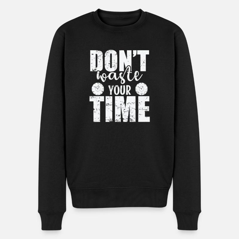 Don't waste your Time Zeitnutzung - Männer Premium Bio Pullover - Schwarz