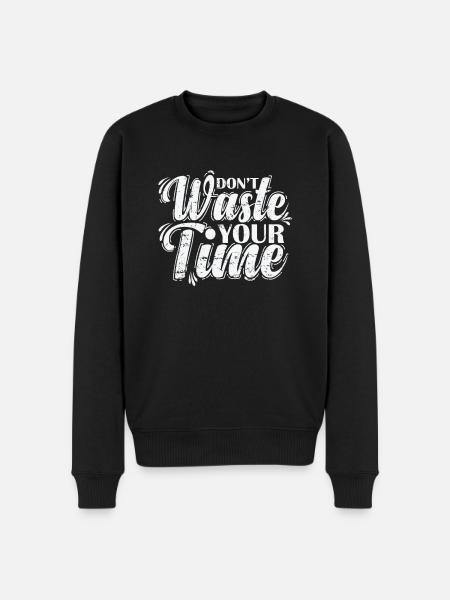 Don't waste your time effectively - Men's Premium Organic Jumper - black