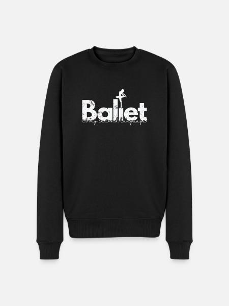 Ballet is my second Language - Men's Premium Organic Jumper - black