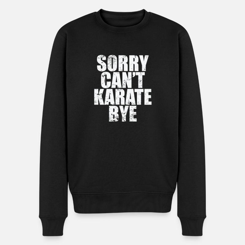Sorry can't Karate bye - Männer Premium Bio Pullover - Schwarz