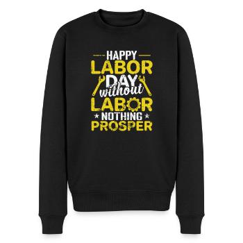Happy Labor Day without Labor nothing Prosper - Men's Premium Organic Jumper - black - Front - Nico (187cm)