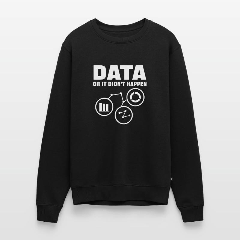 Daten Oder Es Ist Nicht Passiert. Datenanalyse Männer Premium Bio Pullover