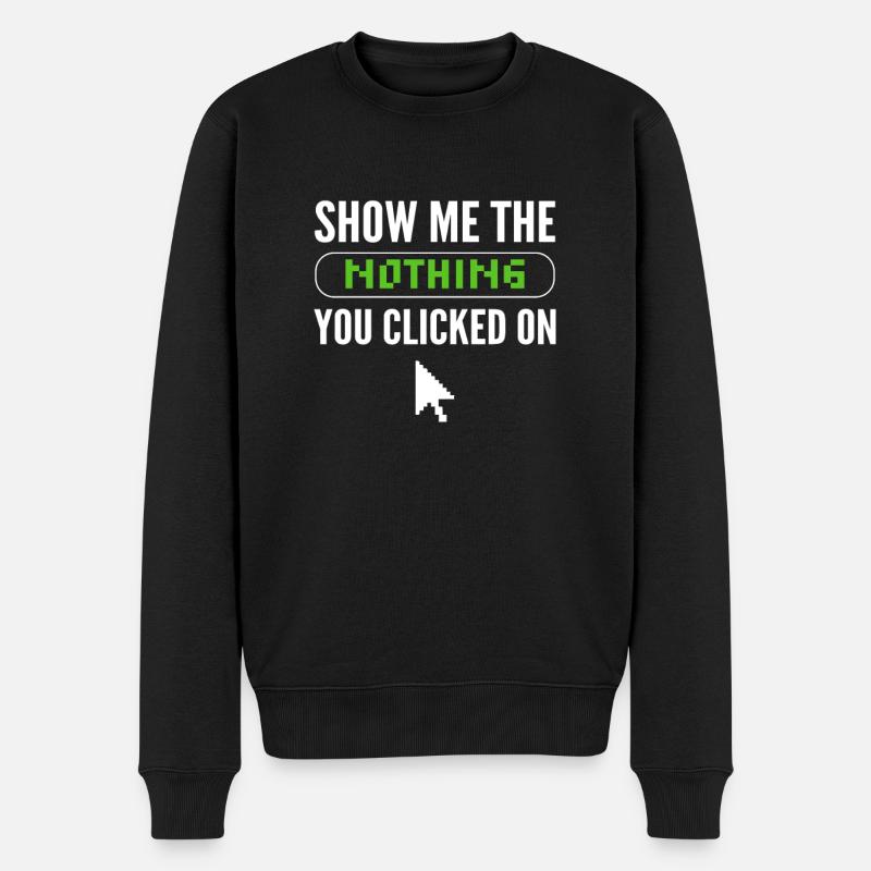 Ne me montrez pas le rien sur lequel vous avez cliqué - Pull Premium bio Homme - noir