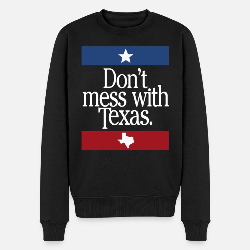 Don't Mess With Texas - Männer Premium Bio Pullover - Schwarz