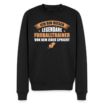 Fußballtrainer Humor Legendärer Trainer Geschenk - Männer Premium Bio Pullover - Schwarz - Vorne - Nico (187cm)