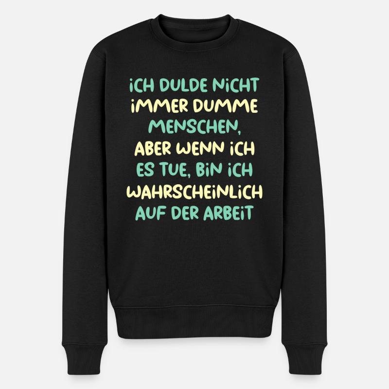 Dumme Menschen auf der Arbeit - Männer Premium Bio Pullover - Schwarz