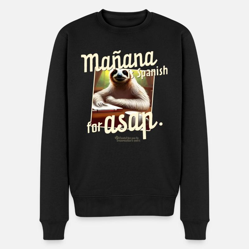 Mañana ist Spanisch für ASAP Spruch und Faultier - Männer Premium Bio Pullover - Schwarz