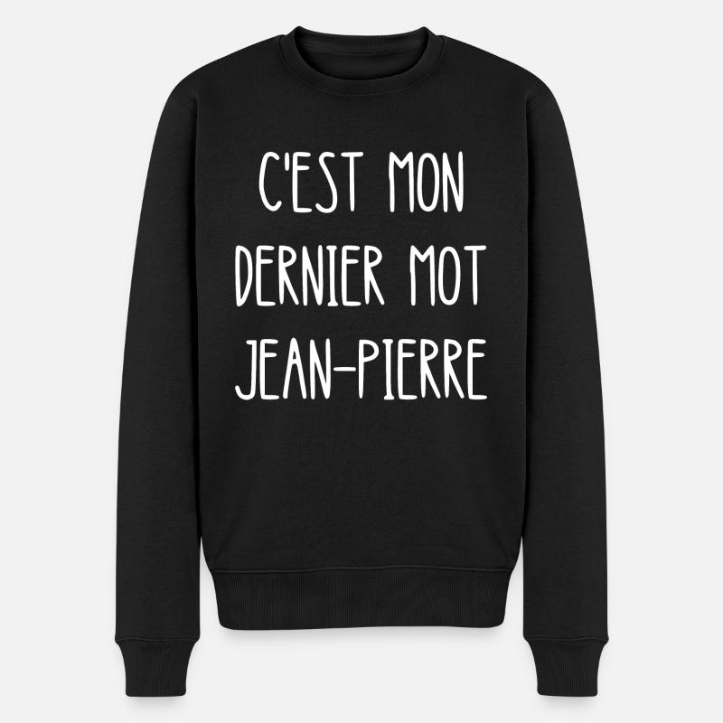 c'est mon dernier mot jean-pierre - Pull Premium bio Homme - noir