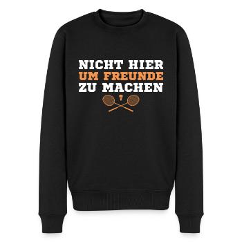 Nicht hier um Freunde zu machen Badmintonspieler - Männer Premium Bio Pullover - Schwarz - Vorne - Nico (187cm)