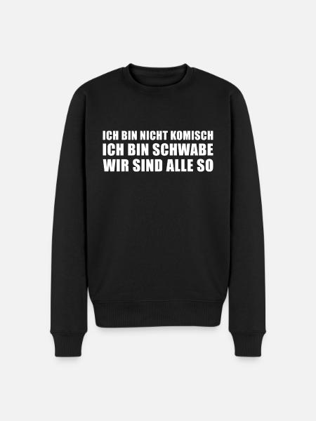 Schwäbisch Ich bin nicht komisch Schwabe - Männer Premium Bio Pullover - Schwarz