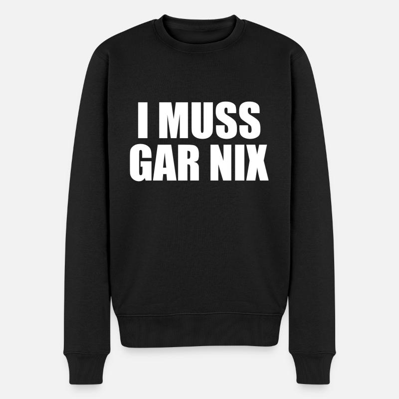 I Muss Gar Nix Schwabe Schwäbisch - Männer Premium Bio Pullover - Schwarz