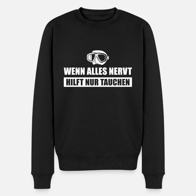 Tauchen Wenn alles nervt Taucher - Männer Premium Bio Pullover - Schwarz