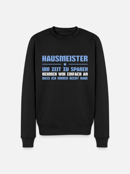 Hausmeister haben immer Recht - Männer Premium Bio Pullover - Schwarz