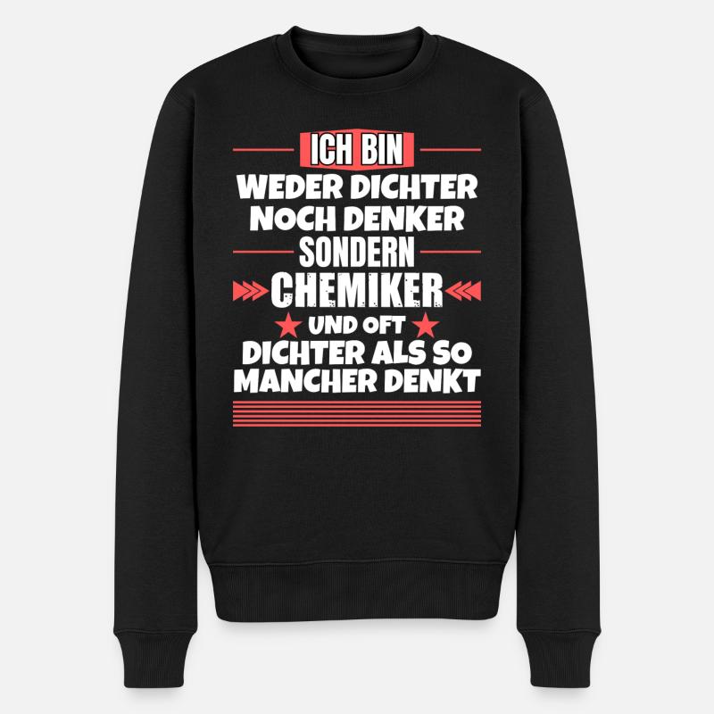 Weder Dichter noch Denker, sondern Chemiker - Männer Premium Bio Pullover - Schwarz
