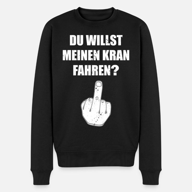 Du willst meinen Kran fahren - Mittelfinger - Männer Premium Bio Pullover - Schwarz