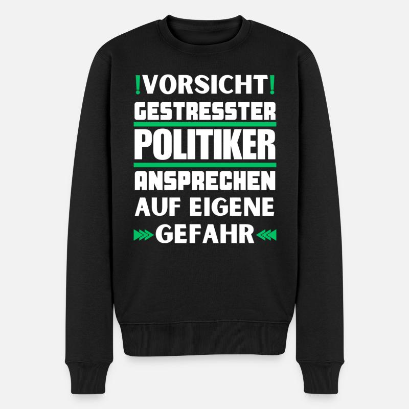 Gestresster Politiker nicht ansprechen! - Männer Premium Bio Pullover - Schwarz