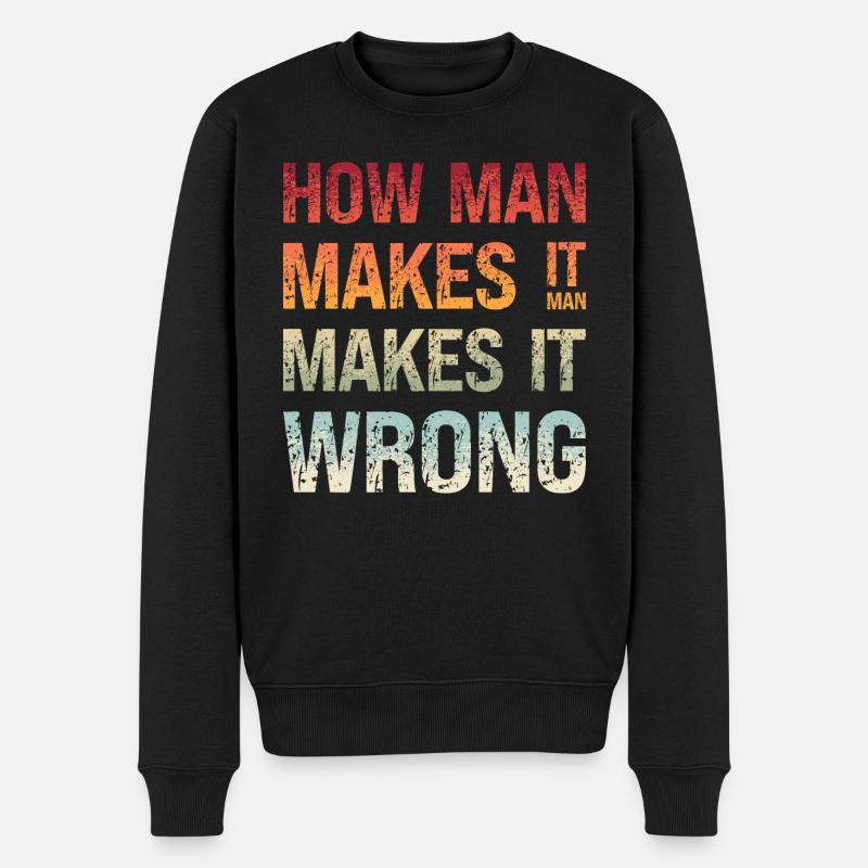 Denglisch Wie Man Es Macht Macht Man Es Falsch - Männer Premium Bio Pullover - Schwarz
