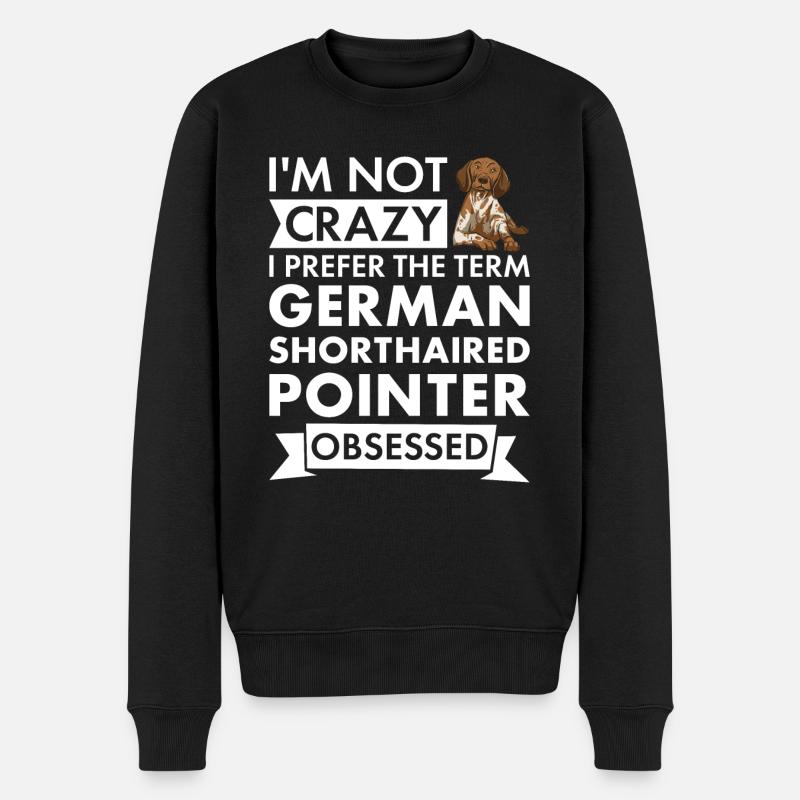 I Prefer Term German Shorthaired Pointer Obsessed - Männer Premium Bio Pullover - Schwarz