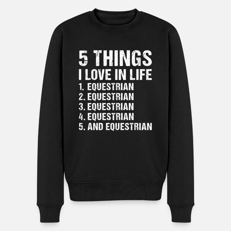 Sport 5 Things I Love In Life Equestrian - Männer Premium Bio Pullover - Schwarz