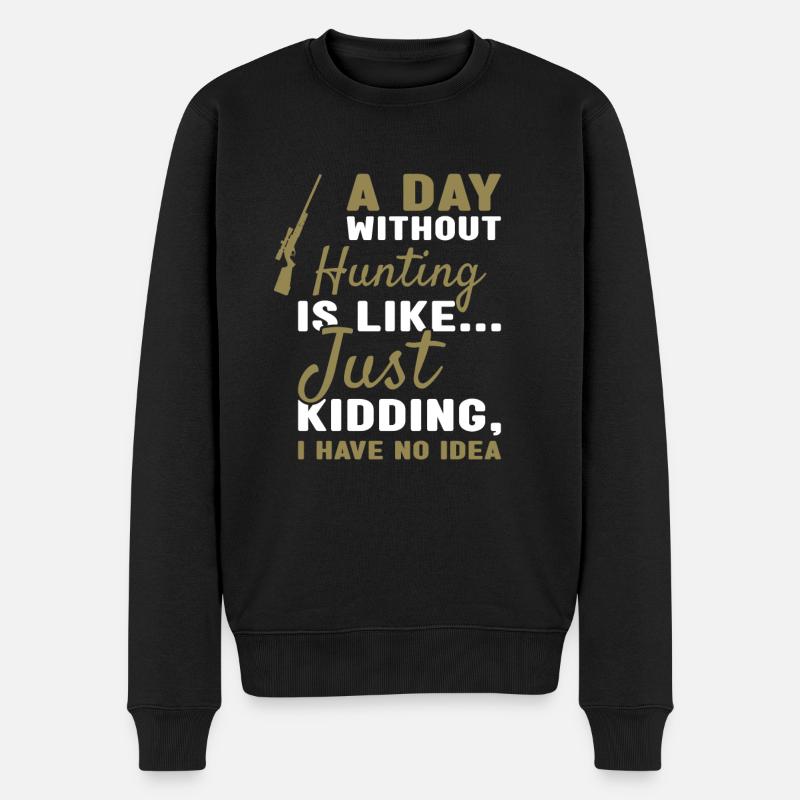 Hunter A Day Without Hunting - Männer Premium Bio Pullover - Schwarz