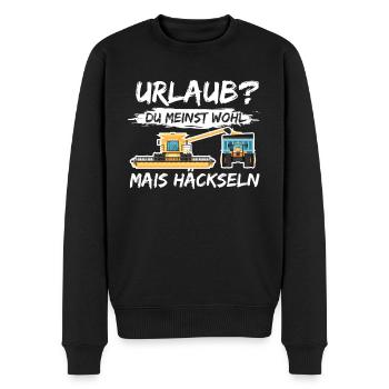 Mähdrescher - Urlaub Du Meinst Wohl Mais Häckseln - Männer Premium Bio Pullover - Schwarz - Vorne - Nico (187cm)