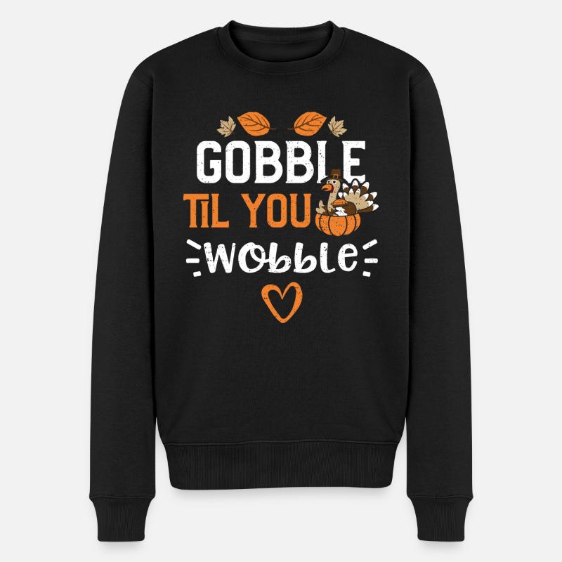 Gobble Til You Wobble - Männer Premium Bio Pullover - Schwarz