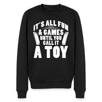 It's all fun & Games until you call it a toy | - Männer Premium Bio Pullover - Schwarz - Vorne - Nico (187cm)