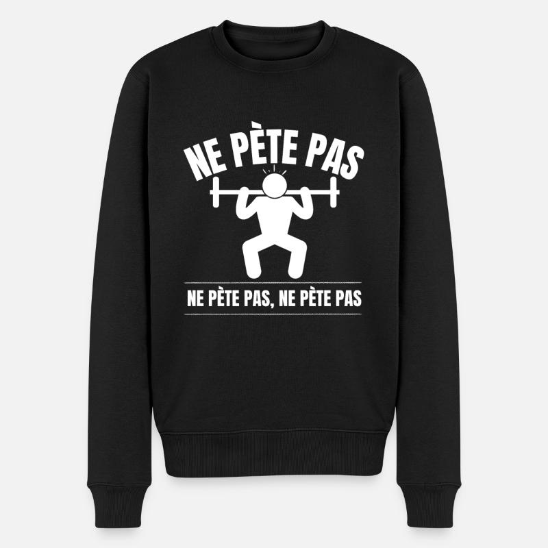 Ne pète pas, haltérophilie musculation humour - Pull Premium bio Homme - noir