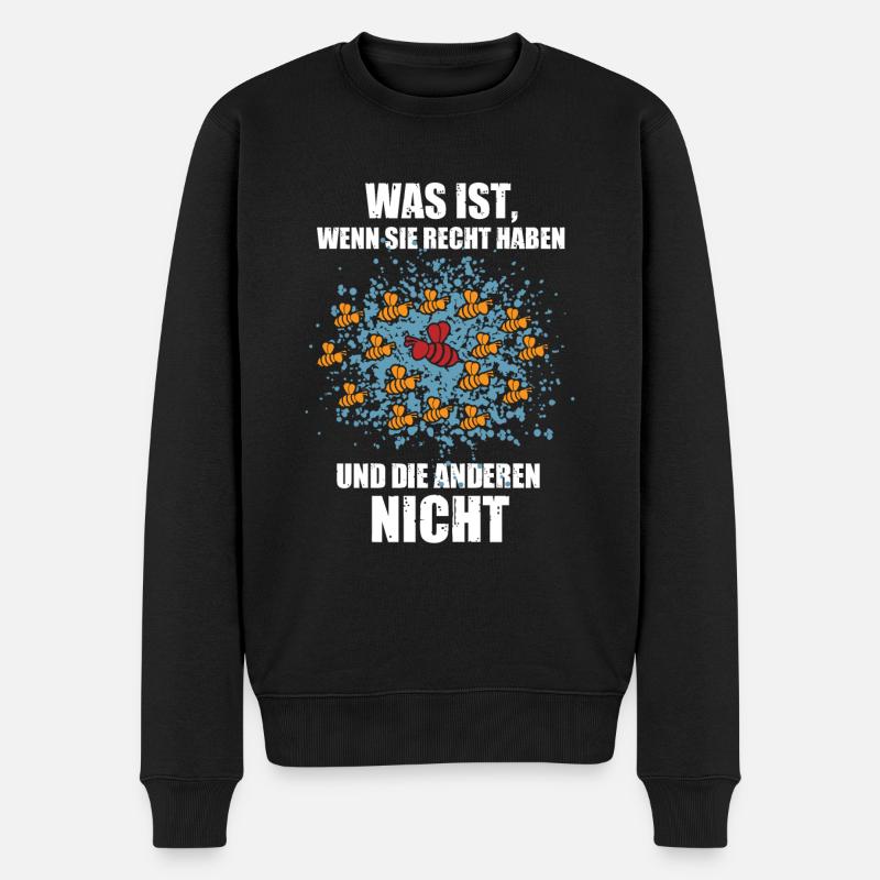 Was ist wenn Sie Recht haben Bienen - Männer Premium Bio Pullover - Schwarz