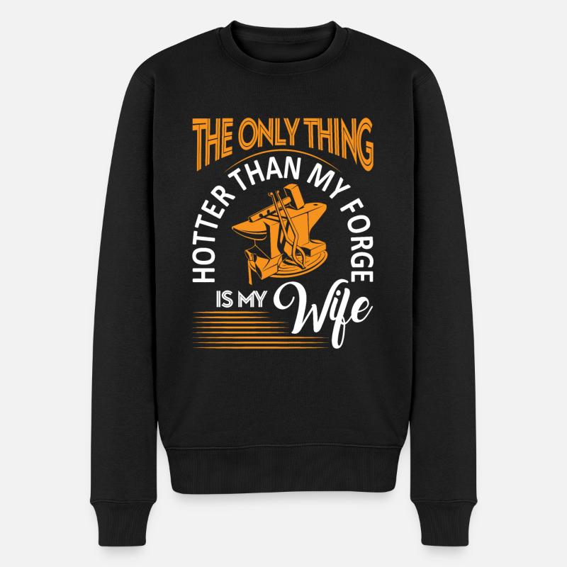 The only thing hotter than my forge is my wife - Männer Premium Bio Pullover - Schwarz