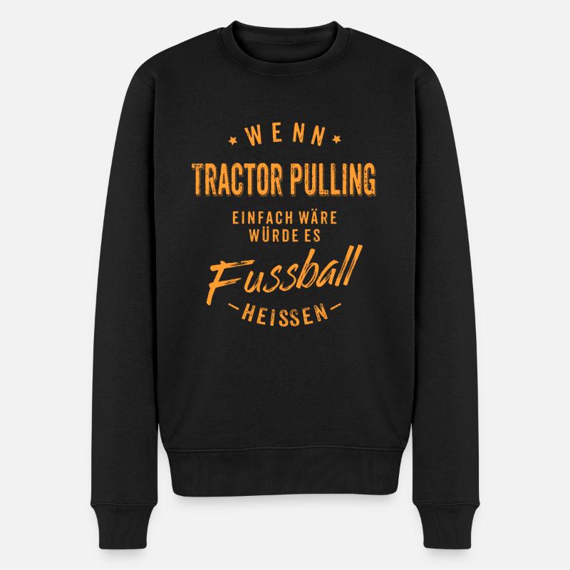 Wenn Tractor Pulling einfach wäre würde es - Männer Premium Bio Pullover - Schwarz