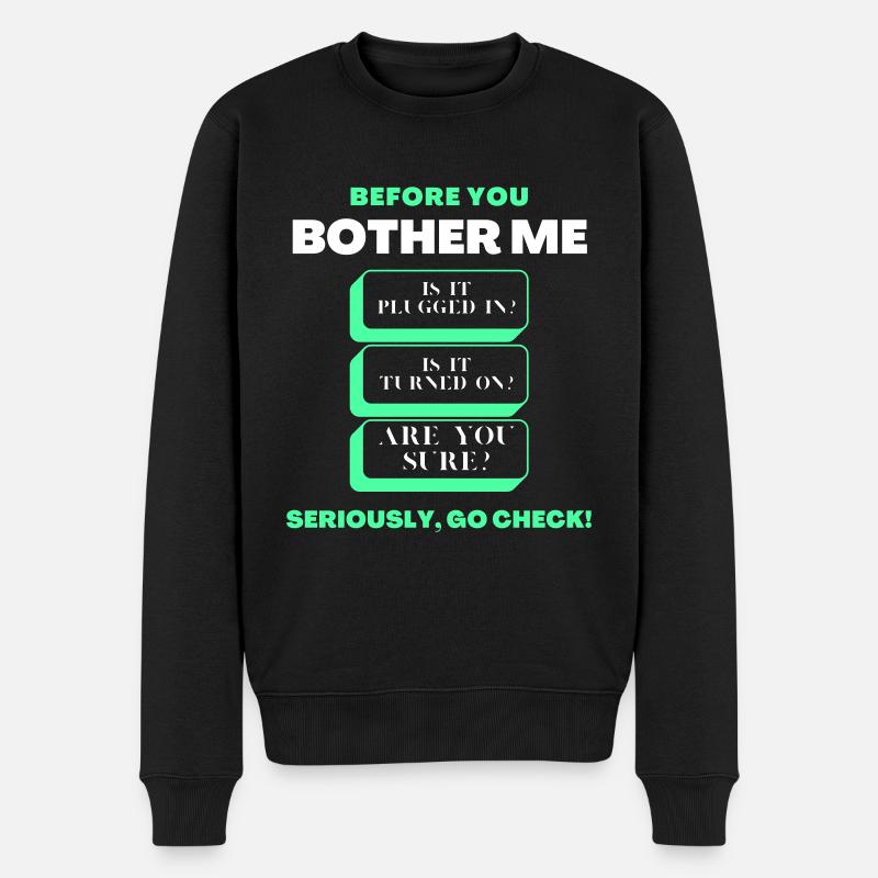 Before You Bother Me Funny Tech Support Checklist - Men's Premium Organic Jumper - black