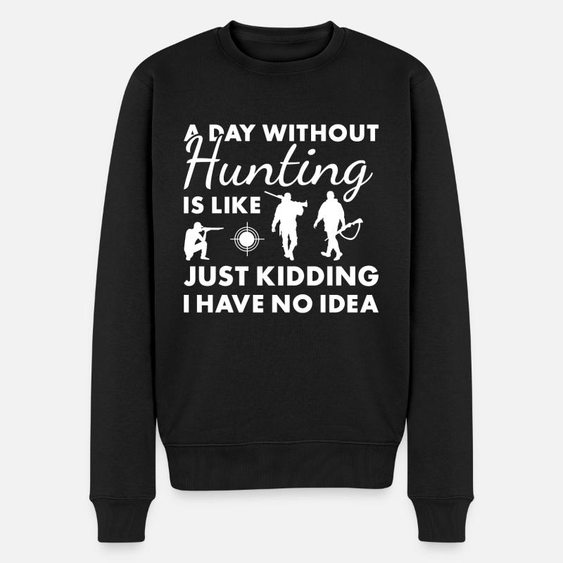 Hunter A Day Without Hunting - Männer Premium Bio Pullover - Schwarz