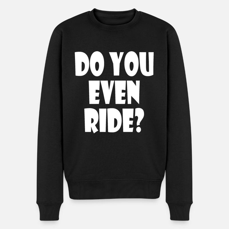 Do you even ride - Pull Premium bio Homme - noir