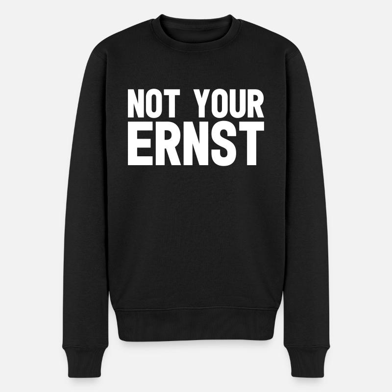 Not your Ernst - Männer Premium Bio Pullover - Schwarz
