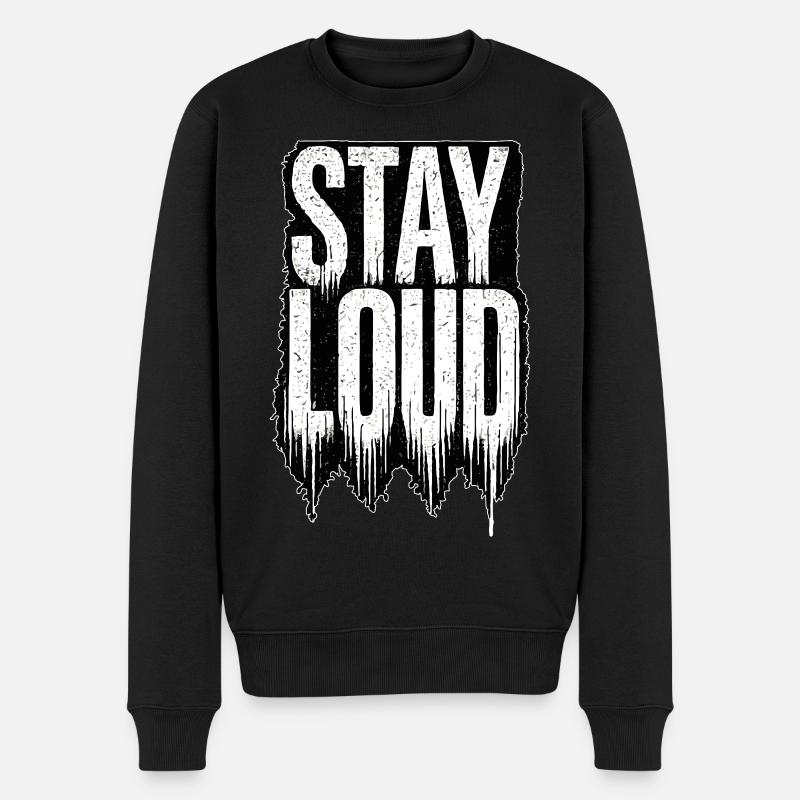 Stay Loud - Männer Premium Bio Pullover - Schwarz