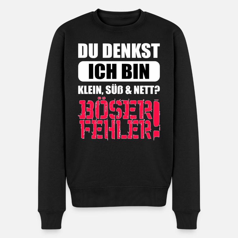 Du denkst ich bin klein süß und nett Böser Fehler - Männer Premium Bio Pullover - Schwarz