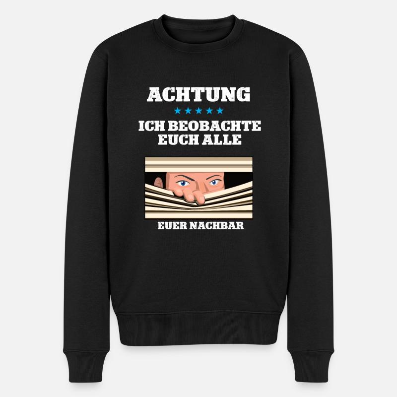 Achtung Wachsamer Nachbar Spion Nachbarn Aufpasser - Männer Premium Bio Pullover - Schwarz