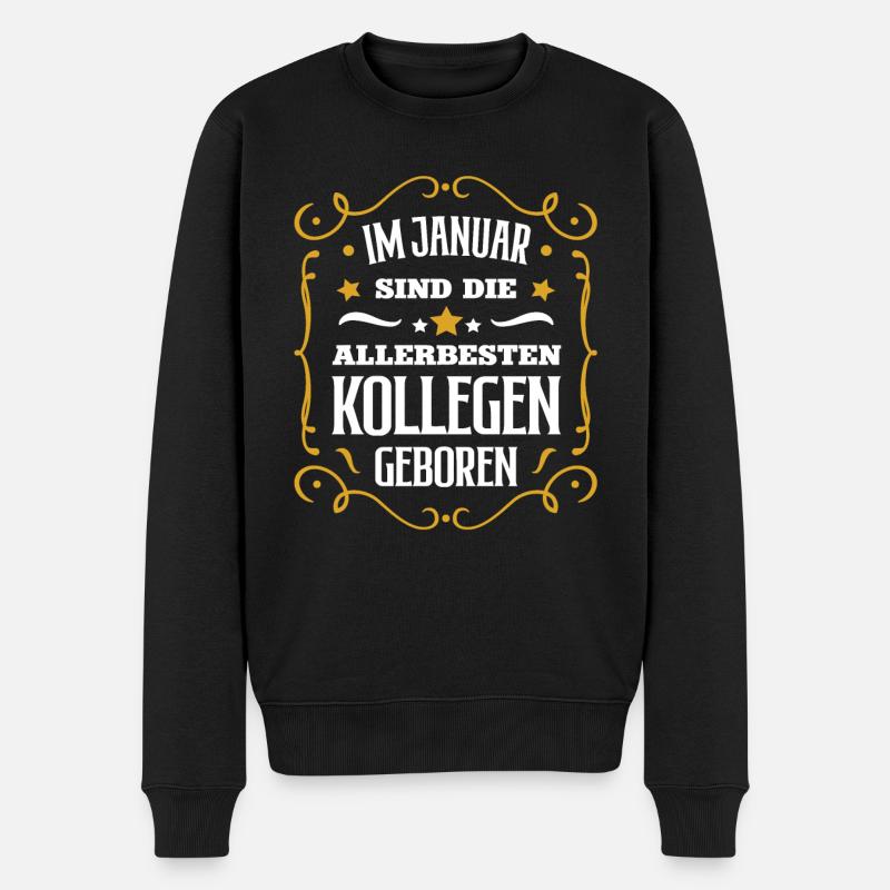 Januar Geburtstag Kollege Geb Kollegen Arbeit Job - Männer Premium Bio Pullover - Schwarz