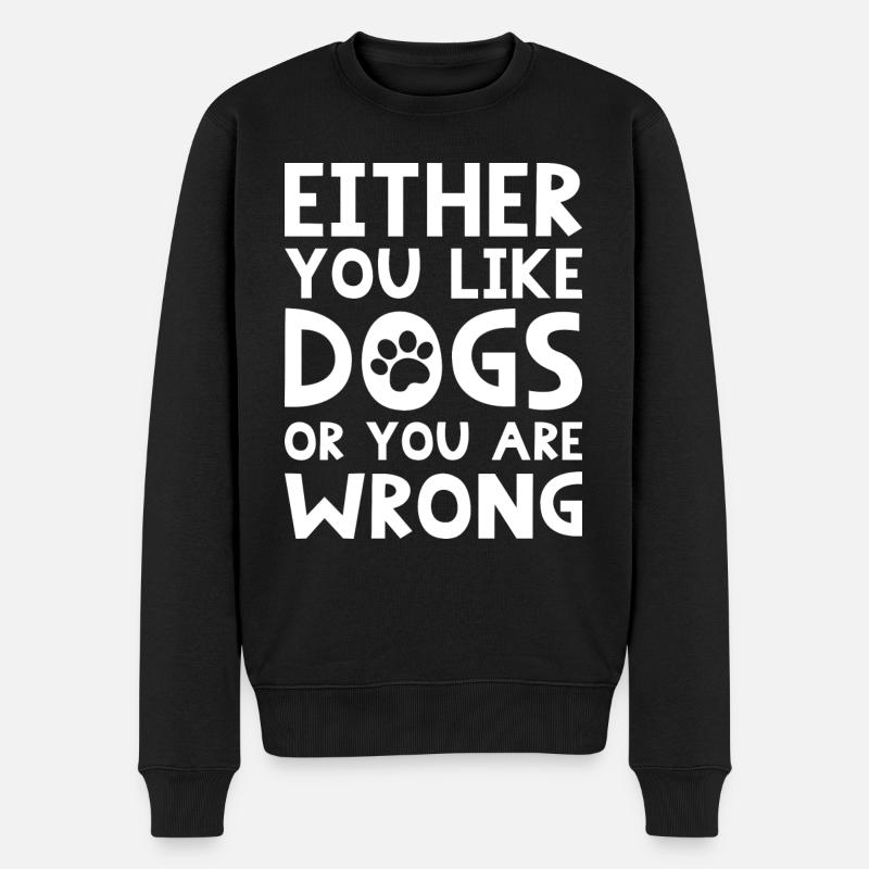 Entweder du magst Hunde oder du liegst falsch - Männer Premium Bio Pullover - Schwarz