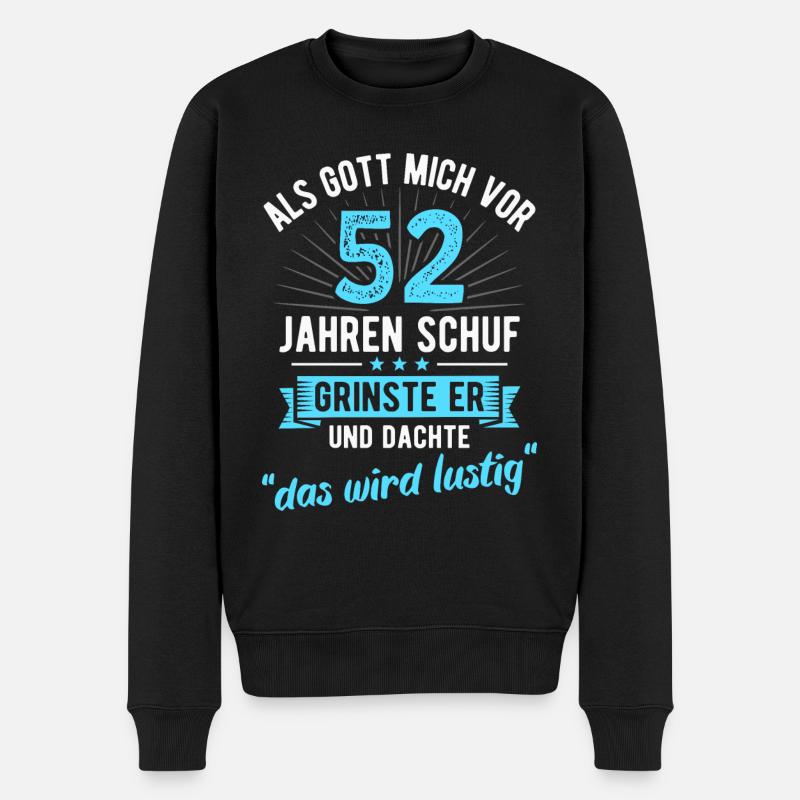 52. Geburtstag als Gott mich vor 52 Jahren schuf - Männer Premium Bio Pullover - Schwarz