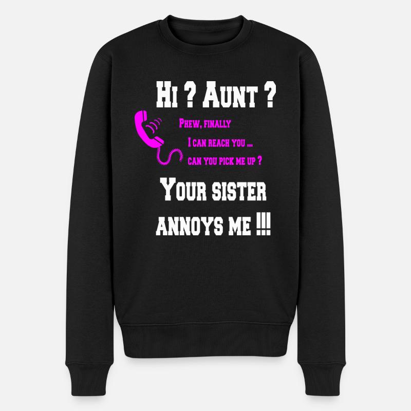 Salut tante? ta sœur m'ennuie! - Pull Premium bio Homme - noir