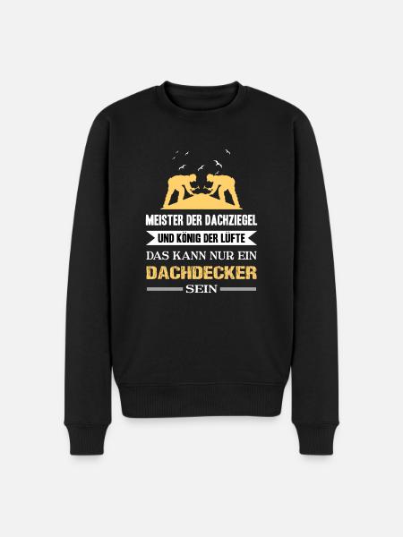 Meister der Dachziegel - Dachdecker Geschenk - Männer Premium Bio Pullover - Schwarz