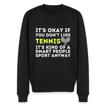 Es ist in Ordnung, wenn Sie Tennis nicht mögen - Lustiges Tennis - Männer Premium Bio Pullover - Schwarz - Vorne - Nico (187cm)