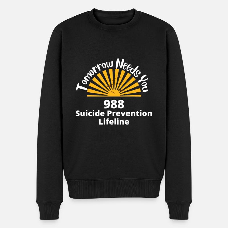 Tomorrow Needs You - Suicide Awareness - Suicide - Men's Premium Organic Jumper - black