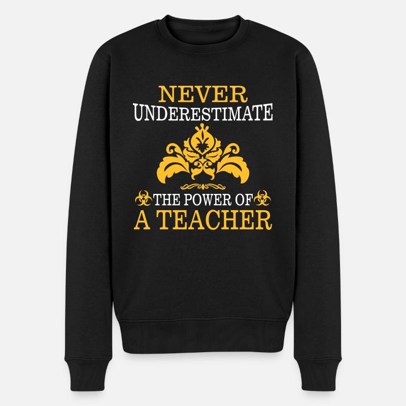 NEVER UNDERESTIMATE A TEACHER! - Men's Premium Organic Jumper - black