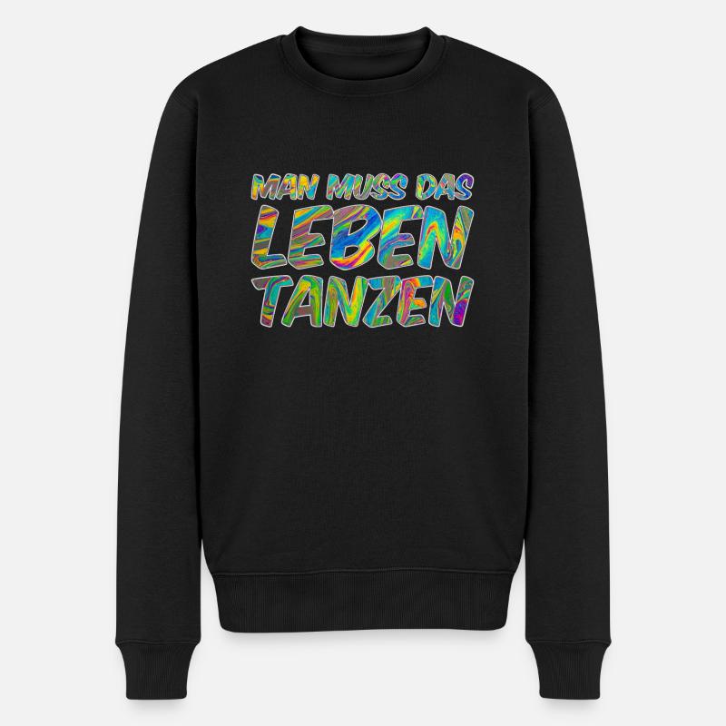 Man muss das Leben tanzen - Männer Premium Bio Pullover - Schwarz