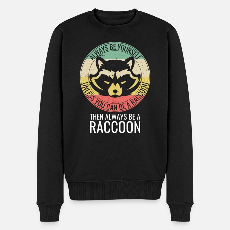 Always be yourself Waschbär Racoon Spruch Geschenk - Männer Premium Bio Pullover - Schwarz