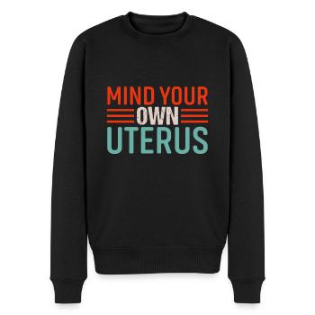 Kümmere Dich Um Deine Eigene Gebärmutter - Männer Premium Bio Pullover - Schwarz - Vorne - Nico (187cm)
